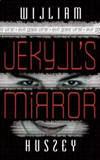 william hussey - jekylls mirror